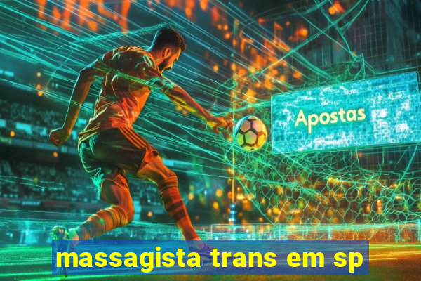 massagista trans em sp